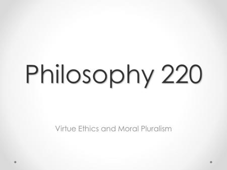 Virtue Ethics and Moral Pluralism