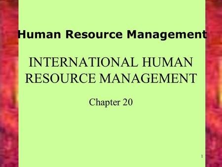 INTERNATIONAL HUMAN RESOURCE MANAGEMENT