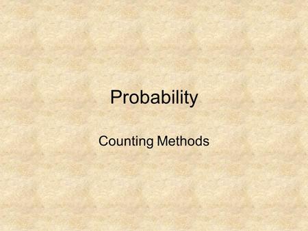 Probability Counting Methods. Do Now: Find the probablity of: Rolling a 4 on a die Rolling a “hard eight” (2 - 4’s) on a pair of dice.