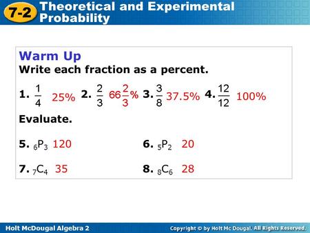 Warm Up Write each fraction as a percent Evaluate.