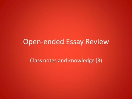 Open-ended Essay Review Class notes and knowledge (3)