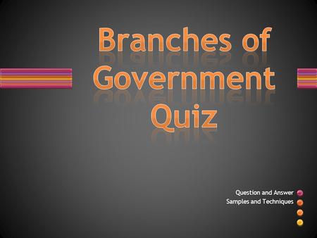 Question and Answer Samples and Techniques. This branch includes of U.S. Supreme Court and all other lower federal court.