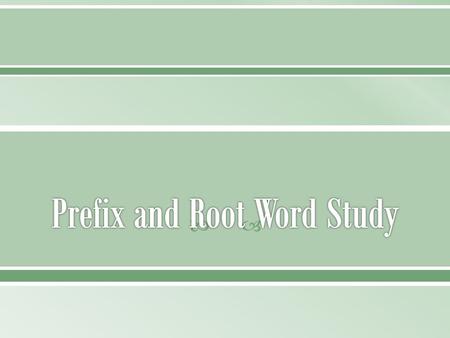. Learning these words will help you increase your vocabularies and as a byproduct your reading skills as well. Learning prefixes and root words will.