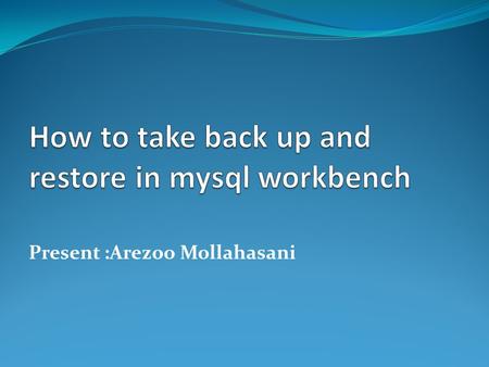 Present :Arezoo Mollahasani. Step 1  Define your server connection Open MySQL WorkBench and click New Server Instance on the right of the window.