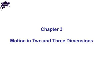 Motion in Two and Three Dimensions