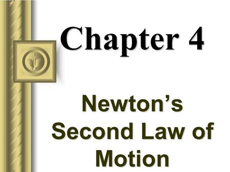 Chapter 4 Newton’s Second Law of Motion NEWTON'S 2 nd LAW OF MOTION F a m Fa mm F a m m m Fa Fa Fa M MM.