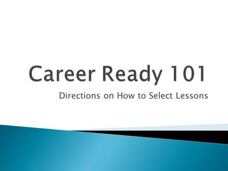 Directions on How to Select Lessons. Lessons shown here are to help prepare students for the NCRC.