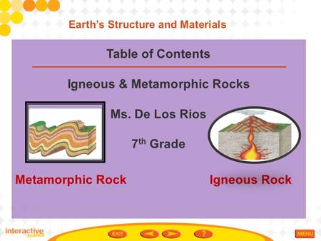 Earth’s Structure and Materials Igneous & Metamorphic Rocks
