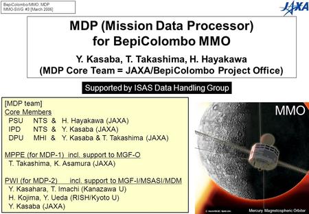 BepiColombo/MMO: MDP MMO-SWG #3 [March 2006] -1- C. Noshi/RASC, Kyoto Univ. MMO Mercury Magnetospheric Orbiter MDP (Mission Data Processor) for BepiColombo.