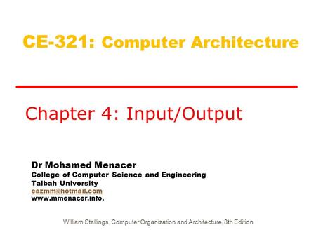 Dr Mohamed Menacer College of Computer Science and Engineering Taibah University  CE-321: Computer.