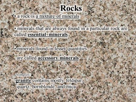 basalt contains mostly plagioclase feldspar, augite, and olivine.
