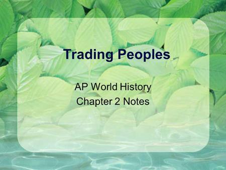 Trading Peoples AP World History Chapter 2 Notes.