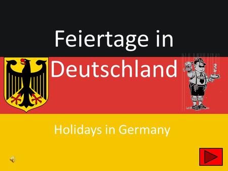 Feiertage in Deutschland Holidays in Germany Neujahr Tag der Deutschen Einheit FaschingNikolaustag HeiligabendWeihnachten Oktoberfest Silvester Ostern.