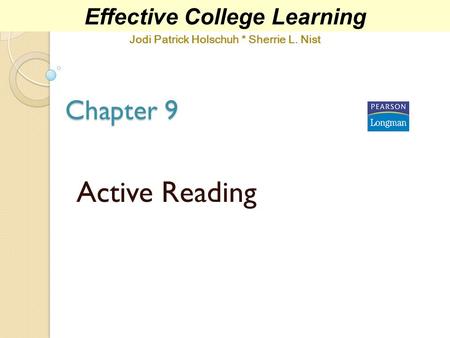 Effective College Learning Jodi Patrick Holschuh * Sherrie L. Nist