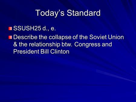 Today’s Standard SSUSH25 d., e.
