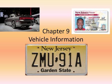 Chapter 9 Vehicle Information. Buying a Car If you buy a new or used car, you must – Title it – Register it – Insure it Before you get on the road.