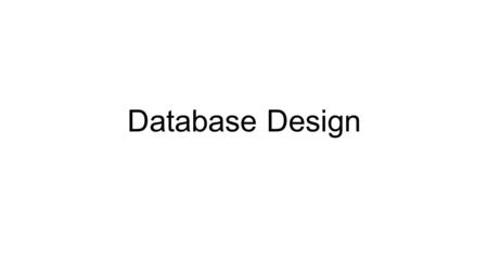 Database Design. Referential Integrity : data in a table that links to data in another table must always work in such a way that following the link will.