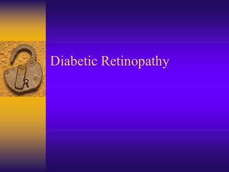 Diabetic Retinopathy. Early detection, education, and research are the keys to preventing diabetic retinopathy. Skilled professionals, such as TVI, are.