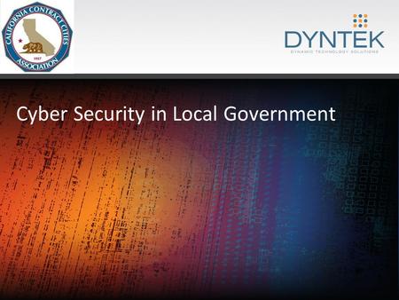 Cyber Security in Local Government. One of the Industry’s Most Widely Recognized and Highly Accredited Partners 1.