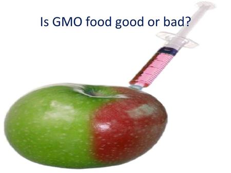 Is GMO food good or bad? Some say it’s a bad thing But honestly people it wont kill you There are a small group of farmers that believe it could actually.