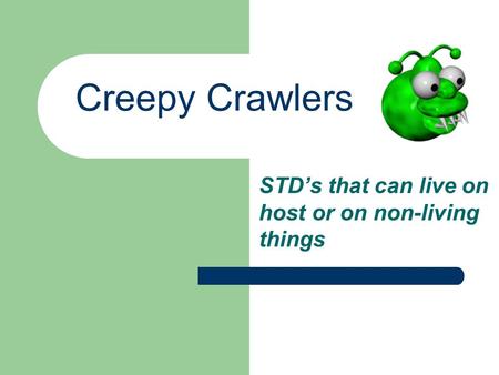 STD’s that can live on host or on non-living things