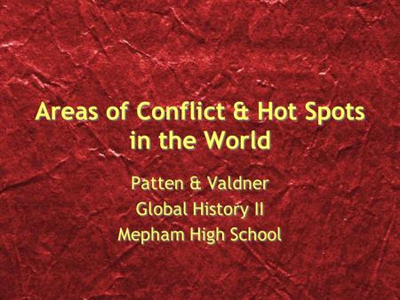 Areas of Conflict & Hot Spots in the World