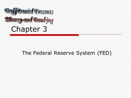 Chapter 3 The Federal Reserve System (FED).  The Beginning Severe nationwide financial panics led Congress to pass the Federal Reserve Act in 1913, setting.
