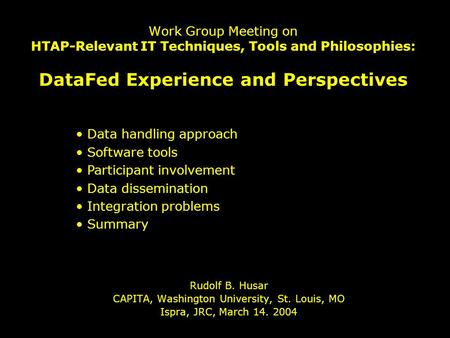 Work Group Meeting on HTAP-Relevant IT Techniques, Tools and Philosophies: DataFed Experience and Perspectives Rudolf B. Husar CAPITA, Washington University,
