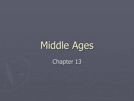 Middle Ages Chapter 13. I. Development of Germany ► Middle Ages: medieval period (AD 500-1500) A. Invasions of Western Europe 1.Disruption of Trade 2.Downfall.