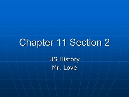 Chapter 11 Section 2 US History Mr. Love. Civil War Map (Focus on Blue and Red)