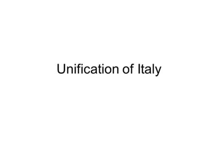 Unification of Italy.