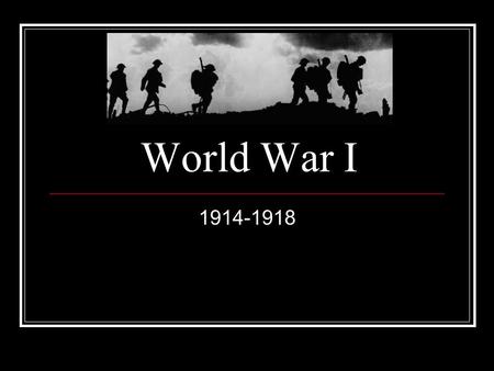 World War I 1914-1918. Why was World War I a critical development in global history? The first large-scale industrial war Colonies dragged into conflict.