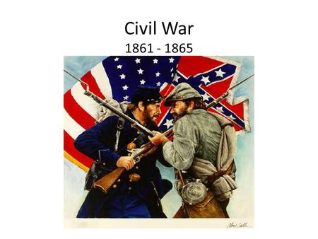 Civil War 1861 - 1865 Who was involved in the Civil War? The Civil War was fought between the Confederacy (Also known as the Confederate States Of America.