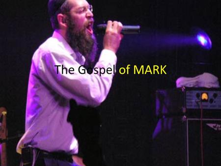 The Gospel of MARK. Quiz See what you already know:  01923268.html