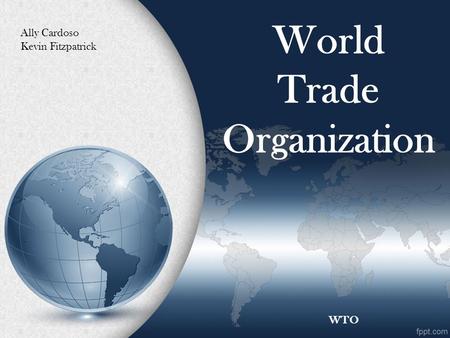 World Trade Organization Ally Cardoso Kevin Fitzpatrick WTO.