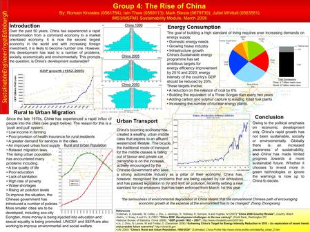 Group 4: The Rise of China By: Romain Knowles (0561764); Iain Thew (0569113); Mark Biesta (0679739); Juliet Whittall (0563581) IMS3/MSFM3 Sustainability.