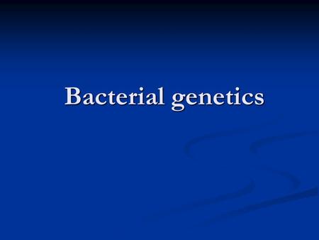 Bacterial genetics. Growth and Division The rate at which bacteria grow and divide depends in large on the nutritional status of the environment The rate.