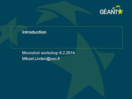 Introduction Moonshot workshop 6.2.2014