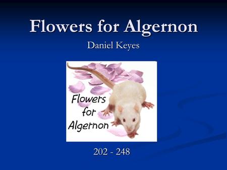 Flowers for Algernon Daniel Keyes 202 - 248.