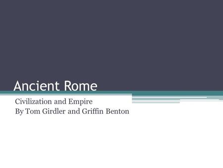 Civilization and Empire By Tom Girdler and Griffin Benton