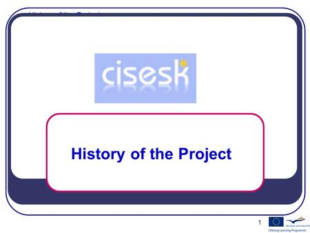 History of the Project 1. 2 The starting point… CSA – Civil Service Apprenticeship LDV pilot project 2004 Italy, Spain, Bulgaria, Holland Tool: Excel.