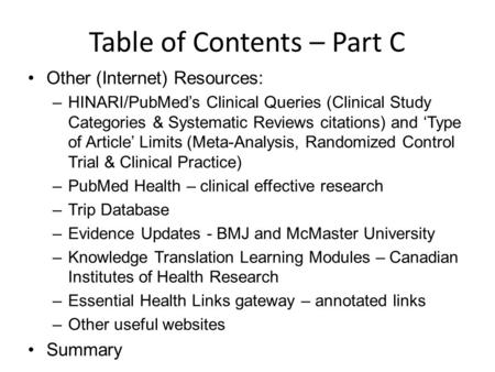 Table of Contents – Part C Other (Internet) Resources: –HINARI/PubMed’s Clinical Queries (Clinical Study Categories & Systematic Reviews citations) and.