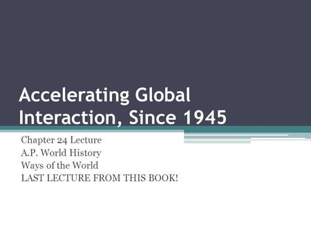 Accelerating Global Interaction, Since 1945
