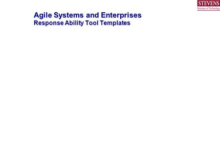 Agile Systems and Enterprises Response Ability Tool Templates.