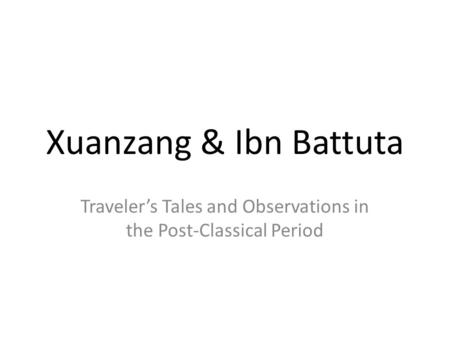 Traveler’s Tales and Observations in the Post-Classical Period