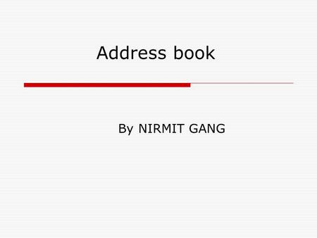 Address book By NIRMIT GANG. Main Program  Selection Screen 1.Enter Data 2. Read Data 3. Search Data 4. Modify Data 5. Delete Data 6. Exit Choice.