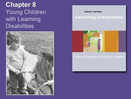 Chapter 8 Young Children with Learning Disabilities.