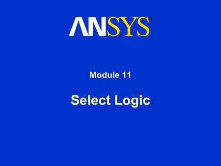 Select Logic Module 11. Training Manual January 30, 2001 Inventory #001441 11-2 Select Logic Overview Suppose you wanted to do the following: –Plot all.