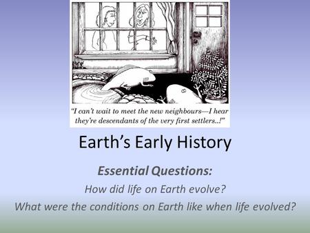 Earth’s Early History Essential Questions: