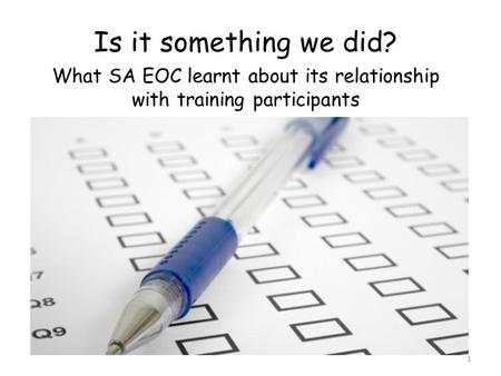 Is it something we did? What SA EOC learnt about its relationship with training participants 1.